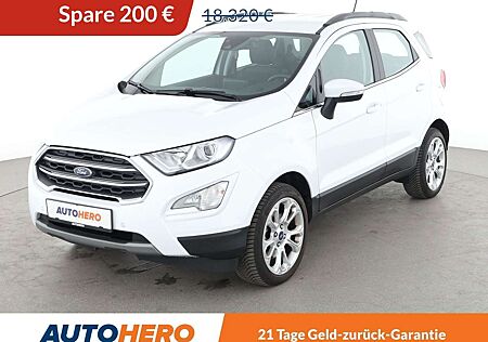 Ford EcoSport 1.0 EcoBoost Titanium*LED*CAM*PDC*SHZ*KLIMA*